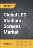 LED Stadium Screens: Global Strategic Business Report- Product Image