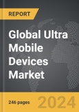 Ultra Mobile Devices (UMD) - Global Strategic Business Report- Product Image