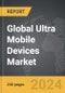 Ultra Mobile Devices (UMD): Global Strategic Business Report - Product Thumbnail Image