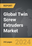 Twin Screw Extruders - Global Strategic Business Report- Product Image