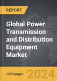 Power Transmission and Distribution Equipment - Global Strategic Business Report- Product Image