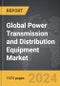 Power Transmission and Distribution Equipment - Global Strategic Business Report - Product Image
