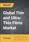 Thin and Ultra-thin Films - Global Strategic Business Report - Product Thumbnail Image