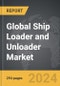 Ship Loader and Unloader - Global Strategic Business Report - Product Image