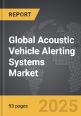 Acoustic Vehicle Alerting Systems - Global Strategic Business Report- Product Image