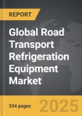 Road Transport Refrigeration Equipment - Global Strategic Business Report- Product Image