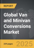 Van And Minivan Conversions - Global Strategic Business Report- Product Image