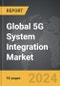 5G System Integration - Global Strategic Business Report - Product Thumbnail Image