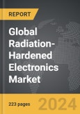 Radiation-Hardened Electronics - Global Strategic Business Report- Product Image