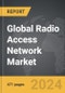 Radio Access Network - Global Strategic Business Report - Product Thumbnail Image