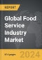 Food Service Industry - Global Strategic Business Report - Product Image