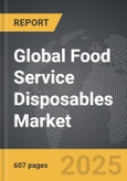 Food Service Disposables - Global Strategic Business Report- Product Image