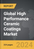 High Performance Ceramic Coatings - Global Strategic Business Report- Product Image