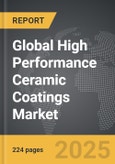 High Performance Ceramic Coatings - Global Strategic Business Report- Product Image