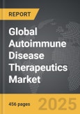 Autoimmune Disease Therapeutics - Global Strategic Business Report- Product Image