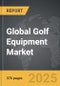 Golf Equipment - Global Strategic Business Report - Product Thumbnail Image