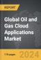 Oil and Gas Cloud Applications - Global Strategic Business Report - Product Thumbnail Image
