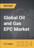 Oil and Gas EPC - Global Strategic Business Report- Product Image