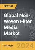 Non-Woven Filter Media - Global Strategic Business Report- Product Image