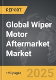 Wiper Motor Aftermarket - Global Strategic Business Report- Product Image