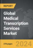 Medical Transcription Services: Global Strategic Business Report- Product Image