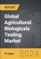Agricultural Biologicals Testing - Global Strategic Business Report - Product Image
