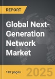 Next-Generation Network - Global Strategic Business Report- Product Image