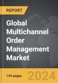 Multichannel Order Management - Global Strategic Business Report- Product Image