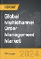 Multichannel Order Management - Global Strategic Business Report - Product Thumbnail Image