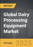 Dairy Processing Equipment - Global Strategic Business Report- Product Image