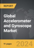 Accelerometer and Gyroscope - Global Strategic Business Report- Product Image