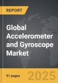 Accelerometer and Gyroscope - Global Strategic Business Report- Product Image