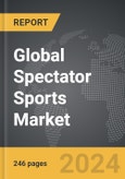 Spectator Sports - Global Strategic Business Report- Product Image