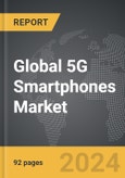 5G Smartphones - Global Strategic Business Report- Product Image