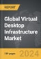 Virtual Desktop Infrastructure (VDI) - Global Strategic Business Report - Product Thumbnail Image