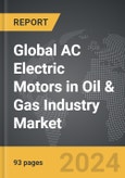 AC Electric Motors in Oil & Gas Industry - Global Strategic Business Report- Product Image