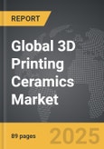 3D Printing Ceramics - Global Strategic Business Report- Product Image