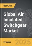 Air Insulated Switchgear - Global Strategic Business Report- Product Image