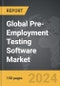 Pre-Employment Testing Software - Global Strategic Business Report - Product Image
