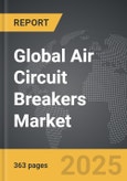 Air Circuit Breakers - Global Strategic Business Report- Product Image