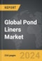 Pond Liners : Global Strategic Business Report - Product Image