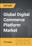 Digital Commerce Platform: Global Strategic Business Report- Product Image