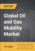 Oil and Gas Mobility - Global Strategic Business Report- Product Image