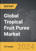 Tropical Fruit Puree: Global Strategic Business Report- Product Image