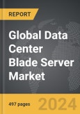 Data Center Blade Server - Global Strategic Business Report- Product Image