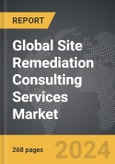 Site Remediation Consulting Services - Global Strategic Business Report- Product Image