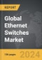 Ethernet Switches: Global Strategic Business Report - Product Image