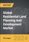 Residential Land Planning And Development - Global Strategic Business Report - Product Thumbnail Image