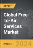 Free-To-Air (FTA) Services: Global Strategic Business Report- Product Image