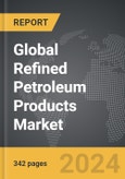 Refined Petroleum Products: Global Strategic Business Report- Product Image